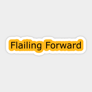 Flailing Forward - black type Sticker